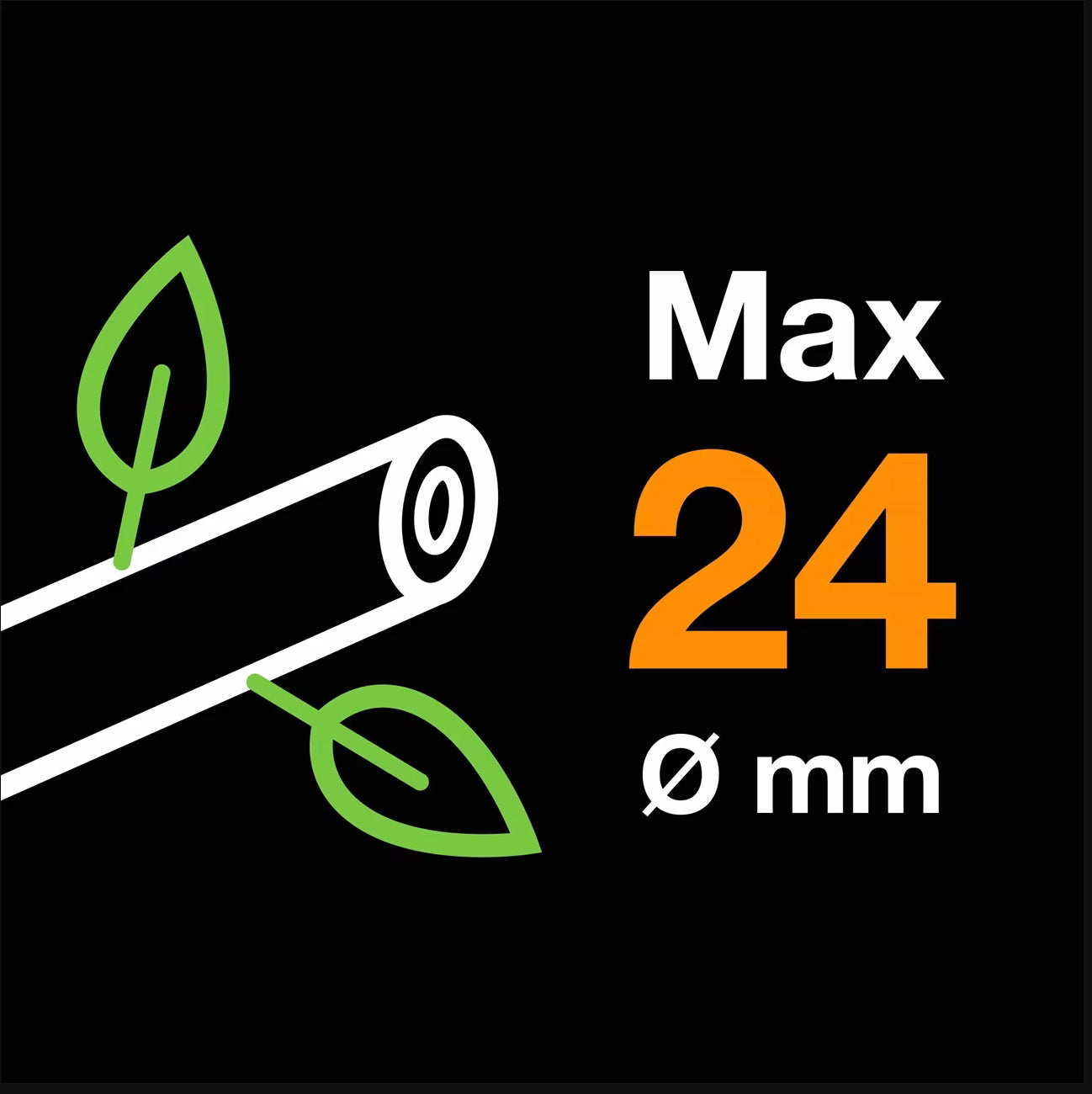 Illustration of a branch with green leaves next to the text Max 24 Ø mm on a black background, highlighting the comfortable pruning experience with our Fingerloop Bypass Pruner P44 featuring SoftGrip inlay.